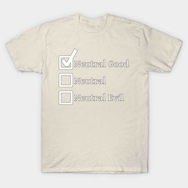 Neutral Good DND 5e Pathfinder RPG Alignment Role Playing Tabletop RNG Checklist T-Shirt by rayrayray90